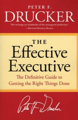  The Effective Executive: De Verrassende Kunst Van Leiderschap En Productiviteit!